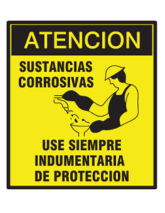 (*) CARTEL 40 X 45 N° 308 SUST. CORROSIVAS USE SIEMPRE INDUMENTARIA DE PROTECCION CE-30840X45