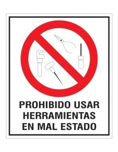 (*) CARTEL 40 X 45 - N° 55 - PROHIBIDO USAR HERRAMIENTAS EN MAL ESTADO CE-05540X45