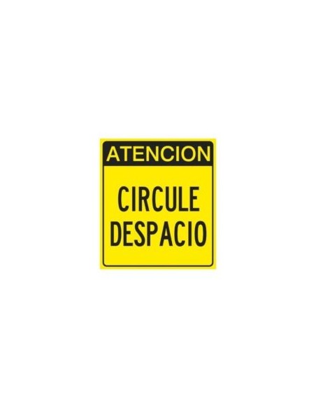 (*) CARTEL 40 X 45 - N° 34 - ATENCION CIRCULE DESPACIO CE-03440X45