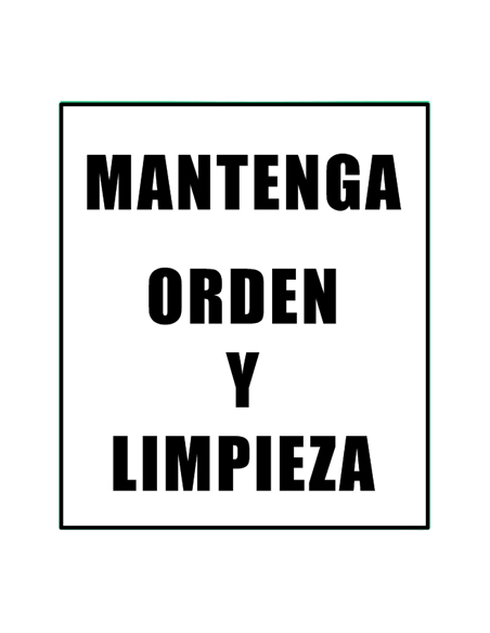 (*) CARTEL 40 X 45 - N° 43 - MANTENGA ORDEN Y LIMPIEZA CE-04340X45