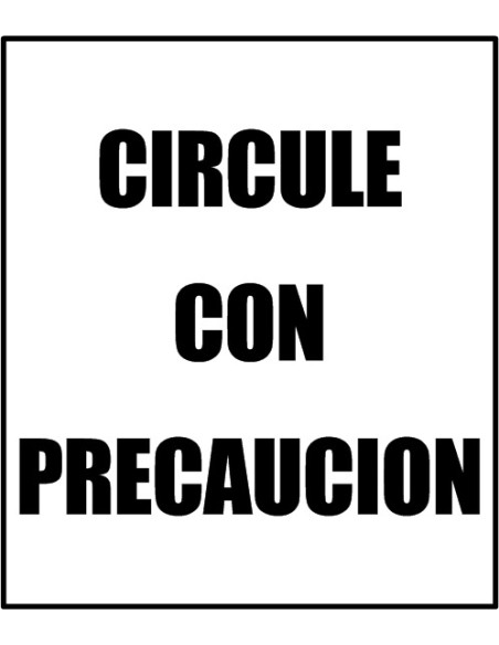 (*) CARTEL 40 X 45 - N° 54 - CIRCULE CON PRECAUCION CE-05440X45